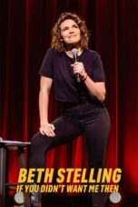 Nonton Film Beth Stelling: If You Didn’t Want Me Then (2023) Terbaru