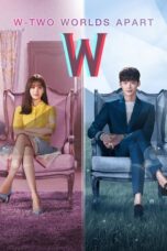 Nonton Film W: Two Worlds Apart (2016) Terbaru