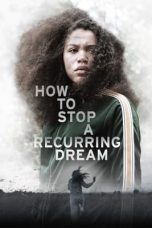 Nonton Film How to Stop a Recurring Dream (2021) Terbaru