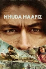 Nonton Film Khuda Haafiz (2020) Terbaru