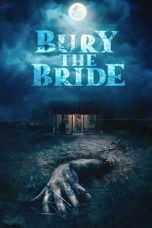 Nonton Film Bury the Bride (2023) Terbaru