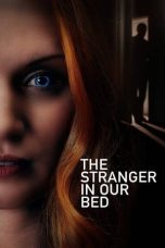 Nonton Film The Stranger in Our Bed (2022) Terbaru