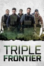 Nonton Film Triple Frontier (2019) Terbaru