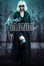 Nonton Film Atomic Blonde (2017) Terbaru