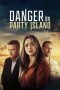 Nonton Film Danger on Party Island (2024) Terbaru