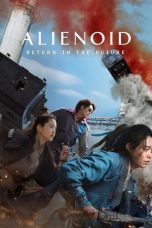 Nonton Film Alienoid: Return to the Future (2024) Terbaru