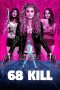 Nonton Film 68 Kill (2017) Terbaru