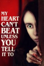 Nonton Film My Heart Can’t Beat Unless You Tell It To (2020) Terbaru