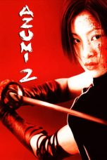 Nonton Film Azumi 2: Death or Love (2005) Terbaru