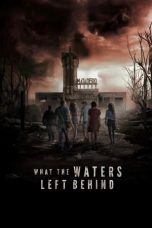 Nonton Film What the Waters Left Behind (2017) Terbaru