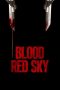 Nonton Film Blood Red Sky (2021) Terbaru