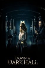 Nonton Film Down a Dark Hall (2018) Terbaru