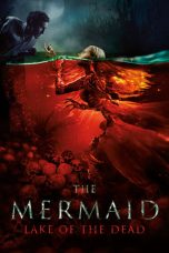 Nonton Film The Mermaid: Lake of the Dead (2018) Terbaru