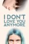 Nonton Film I Don’t Love You Anymore (2024) Terbaru