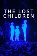 Nonton Film The Lost Children (2024) Terbaru