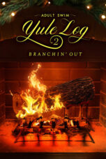 Nonton Film Adult Swim Yule Log 2: Branchin’ Out (2024) Terbaru